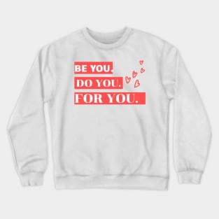 BE YOU Crewneck Sweatshirt